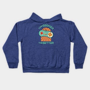 The Geekier the Better - Funny Gamer Kids Hoodie